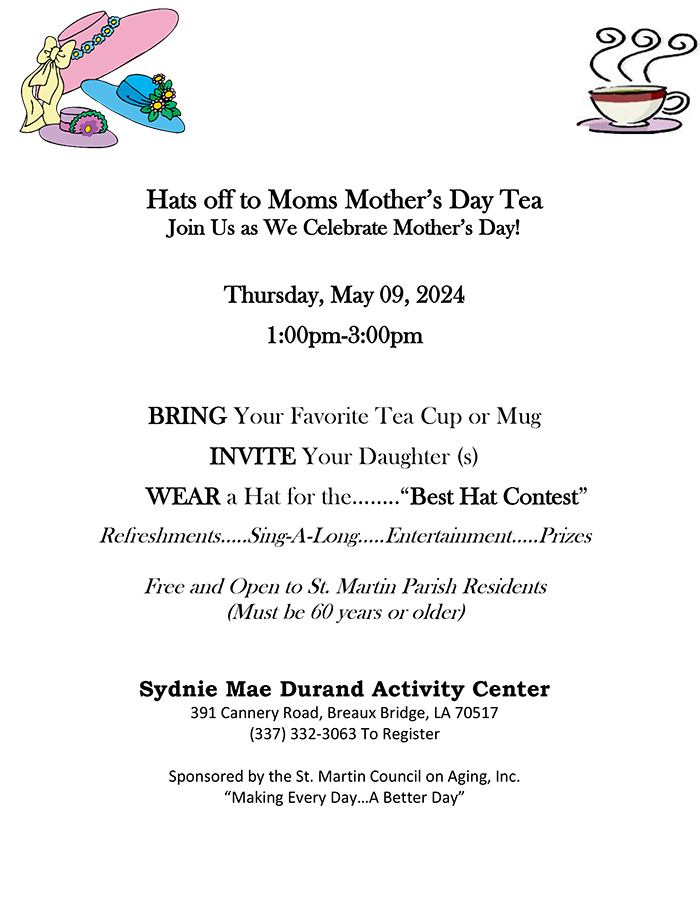 Hats off to Moms Mother’s Day Tea Join Us as We Celebrate Mother’s Day!